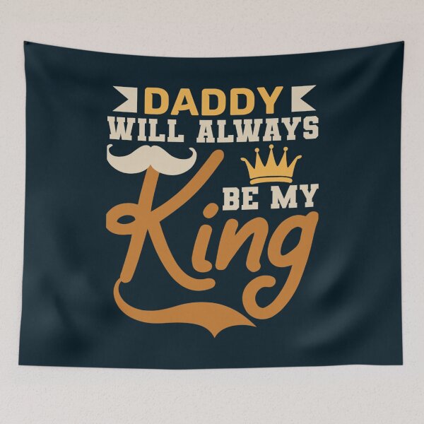 Item preview, Daddy will always be my king   designed and sold by CoffeeBreak1.