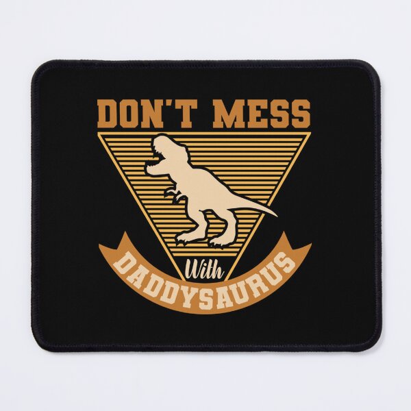 Item preview, Don_t Mess With Daddysaurus Super Dad   designed and sold by CoffeeBreak1.
