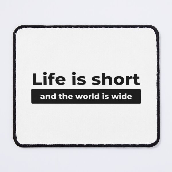 Item preview, Life is short and the world is wide designed and sold by noor-93.