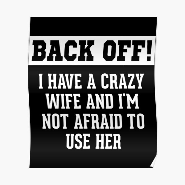 Funny Husband Ts From Wife Crazy Wife Marriage Humor Poster For