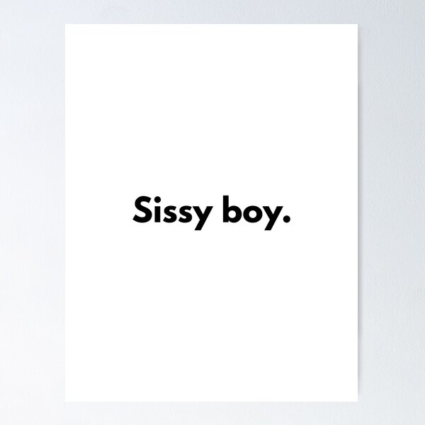 Item preview, Sissy boy. designed and sold by Dj Gavric998.