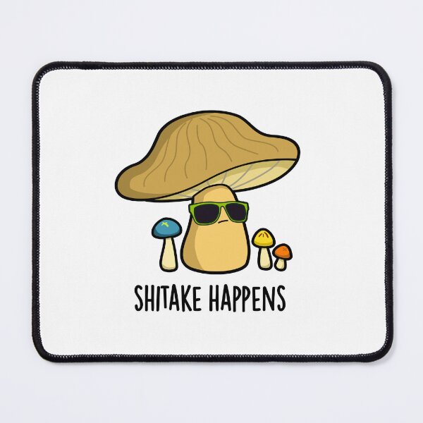 Item preview, Shitake Happens Funny Mushroom Puns designed and sold by punnybone.