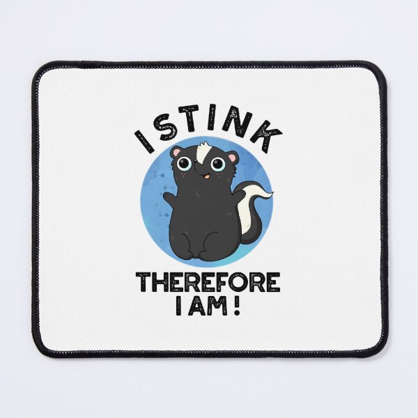 Item preview, I Stink Therefore I Am Funny Skunk Puns designed and sold by punnybone.