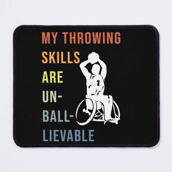 Item preview, My throwing skills are un-ball-lievable - Wheelchair Basketball Player designed and sold by NewDayDesigns.