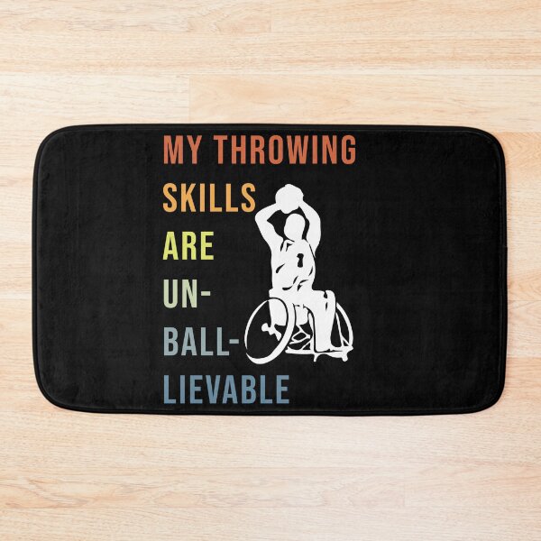 Item preview, My throwing skills are un-ball-lievable - Wheelchair Basketball Player designed and sold by NewDayDesigns.