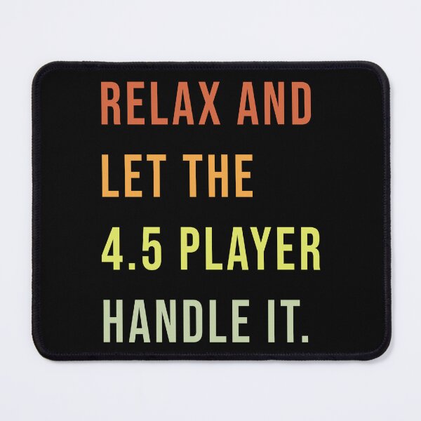 Item preview, RELAX AND LET THE 4.5 PLAYER HANDLE IT - Wheelchair Basketball Player designed and sold by NewDayDesigns.