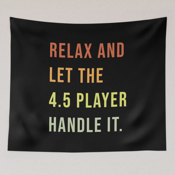 Item preview, RELAX AND LET THE 4.5 PLAYER HANDLE IT - Wheelchair Basketball Player designed and sold by NewDayDesigns.