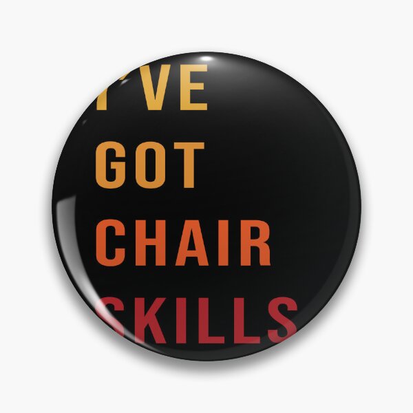 Item preview, I'VE GOT CHAIR SKILLS - Wheelchair Basketball Player designed and sold by NewDayDesigns.