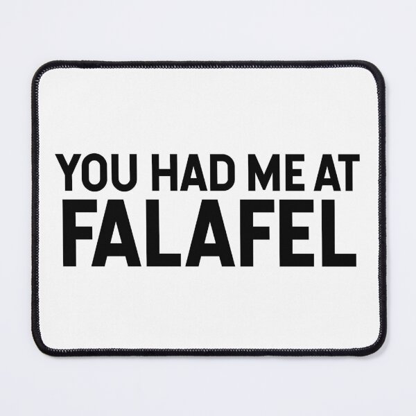 Item preview, You Had Me At Falafel designed and sold by SarahJisri.