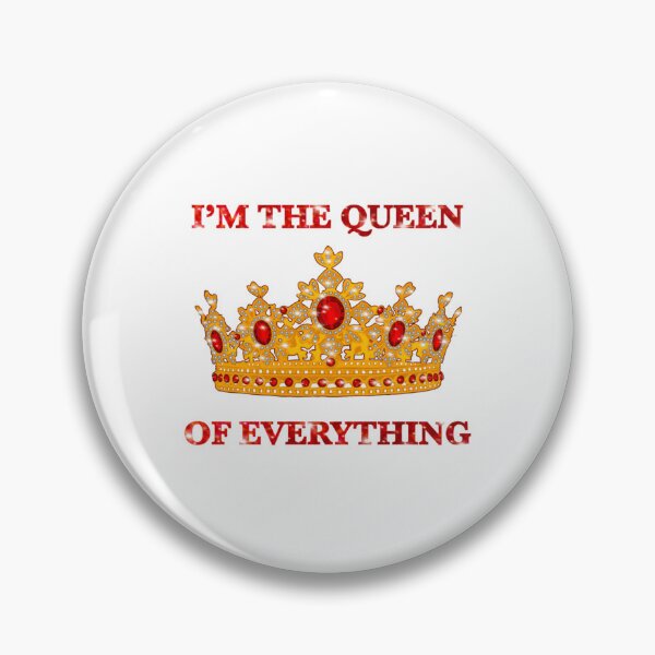Item preview, I’M THE QUEEN OF EVERYTHING   designed and sold by CariLinnDesigns.