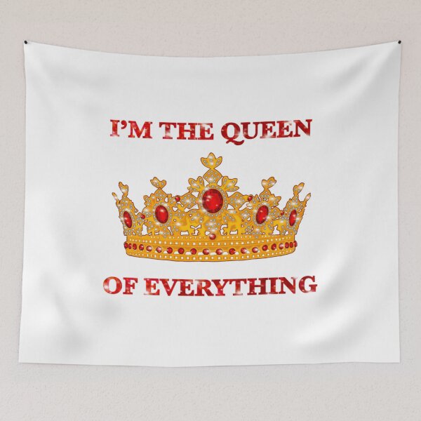 Item preview, I’M THE QUEEN OF EVERYTHING   designed and sold by CariLinnDesigns.
