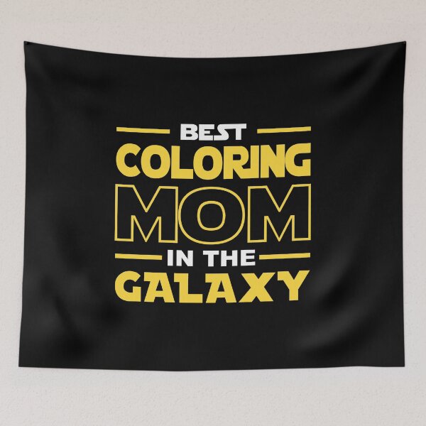 Item preview, Best Coloring Mom In The Galaxy shirt, Coloring Dad Mom Girls Lovers Birthday Christmas Mothers Day Quotes Design Gift designed and sold by xlnv.