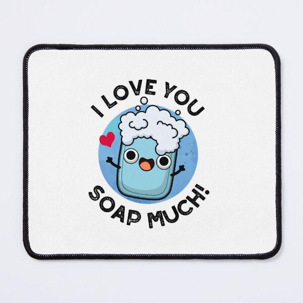 Item preview, I Love You Soap Much Funny Soap Puns designed and sold by punnybone.