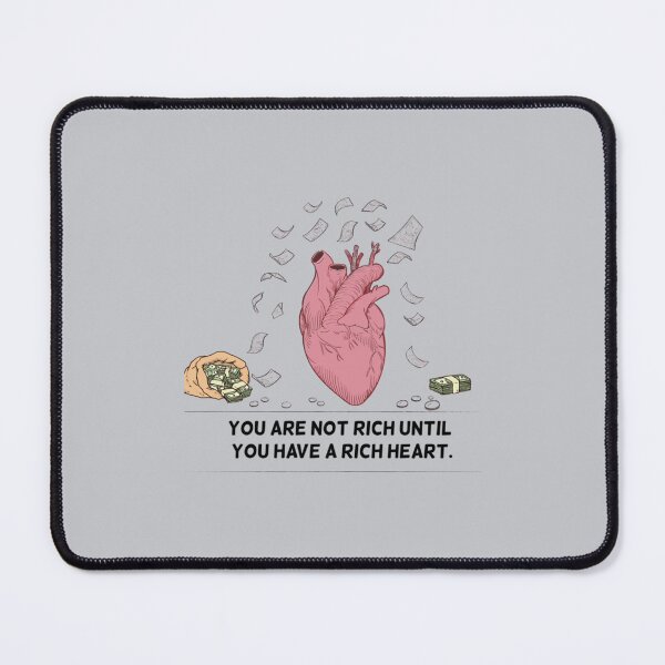 Item preview, You Are Not Rich Until You Have A Rich Heart designed and sold by PrintilyST.
