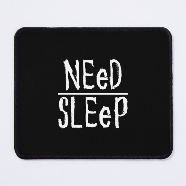 Item preview, Need Sleep  designed and sold by shanesil.