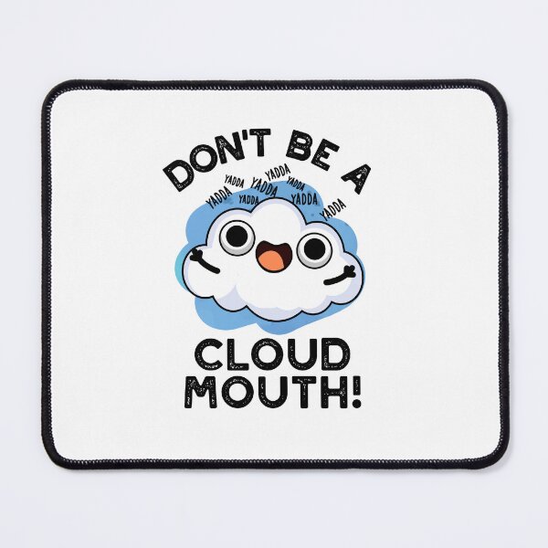 Item preview, Don't Be A Cloud Mouth Funny Weather Puns designed and sold by punnybone.