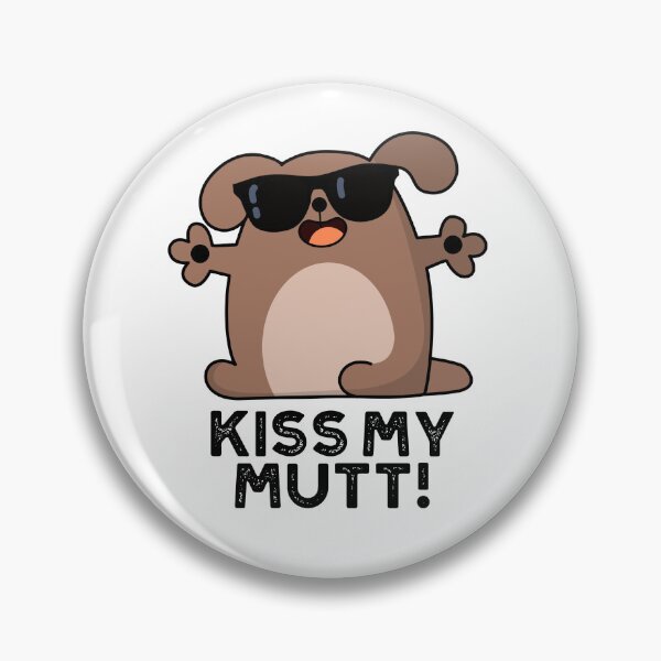 Item preview, Kiss My Mutt Cute Sassy Dog Pun designed and sold by punnybone.