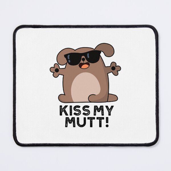 Item preview, Kiss My Mutt Cute Sassy Dog Pun designed and sold by punnybone.
