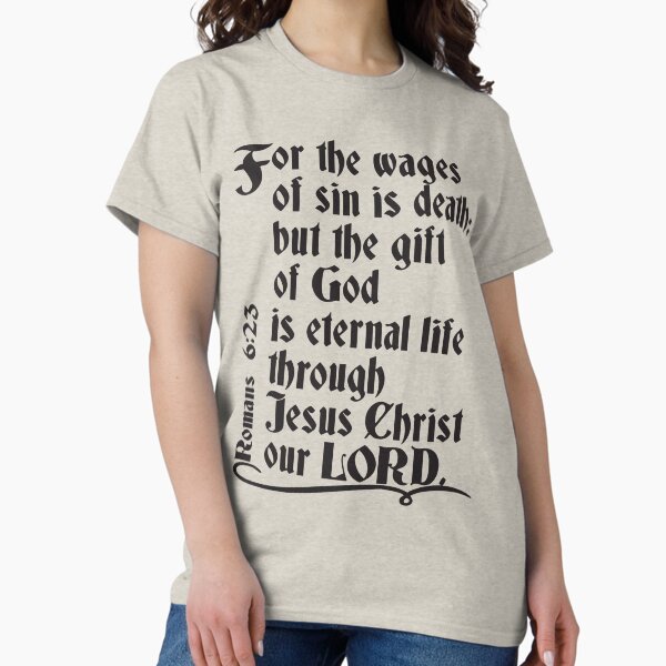 Item preview, For The Wages Of Sin Is Death But The Gift Of God Is Eternal Life Through Jesus Christ Our LORD. Street Preaching Design. designed and sold by NonnieRay.
