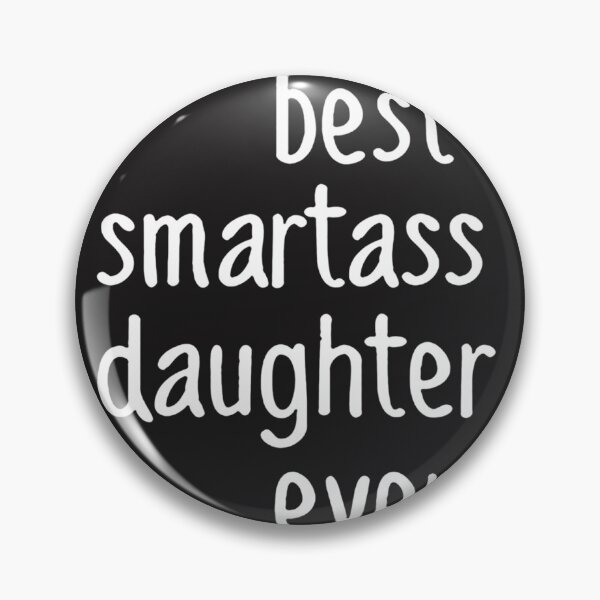 Item preview, Best Smartass Daughter Ever designed and sold by figielesloe.