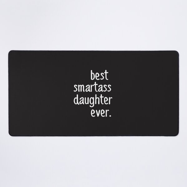 Item preview, Best Smartass Daughter Ever designed and sold by figielesloe.