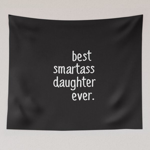 Item preview, Best Smartass Daughter Ever designed and sold by figielesloe.