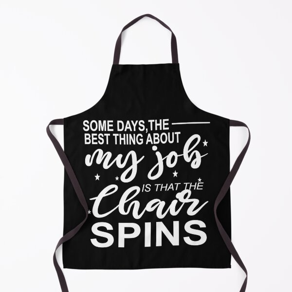 Item preview, Some Days The Best Thing About My Job Is That The Chair Spins designed and sold by SheIsAQueen.