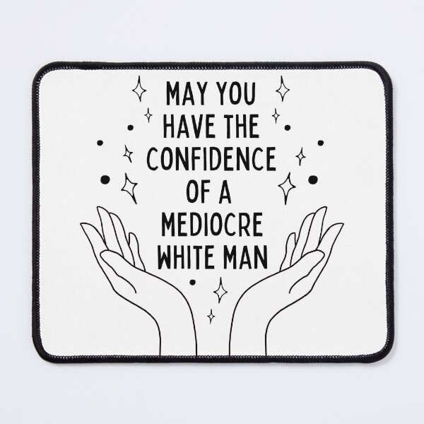 Item preview, confidence boost like a mediocre white cis man designed and sold by MadaFaCose.