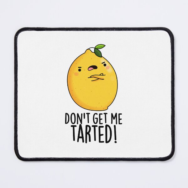 Item preview, Don't Get Me Tarted Funny Lemon Puns  designed and sold by punnybone.