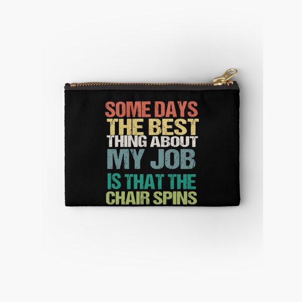 Item preview, Some Days The Best Thing About My Job Is That The Chair Spins designed and sold by SheIsAQueen.