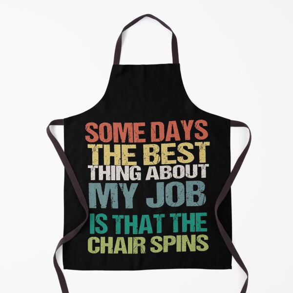 Item preview, Some Days The Best Thing About My Job Is That The Chair Spins designed and sold by SheIsAQueen.