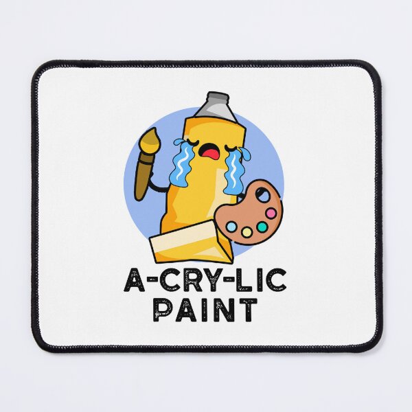 Item preview, A-cry-lic Paint Funny Artist Puns designed and sold by punnybone.
