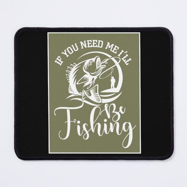 Item preview, I'll Be Fishing designed and sold by artistoutfitter.