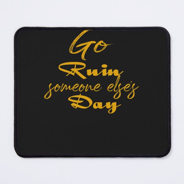 Item preview, Go Ruin Someone Else&x27;s Day Yellowstone,yellowstone tv show,yellowstone rip ,Tra designed and sold by babatuqally.