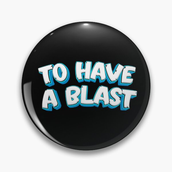 Item preview, TO HAVE A BLAST designed and sold by diego75bcn.