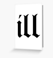 Ill Black Greeting Card