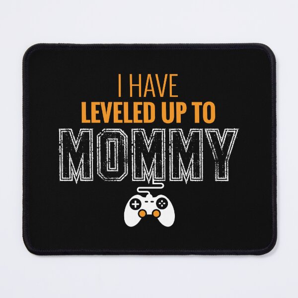 Item preview, I have leveled up to mommy designed and sold by TJOutfitters.