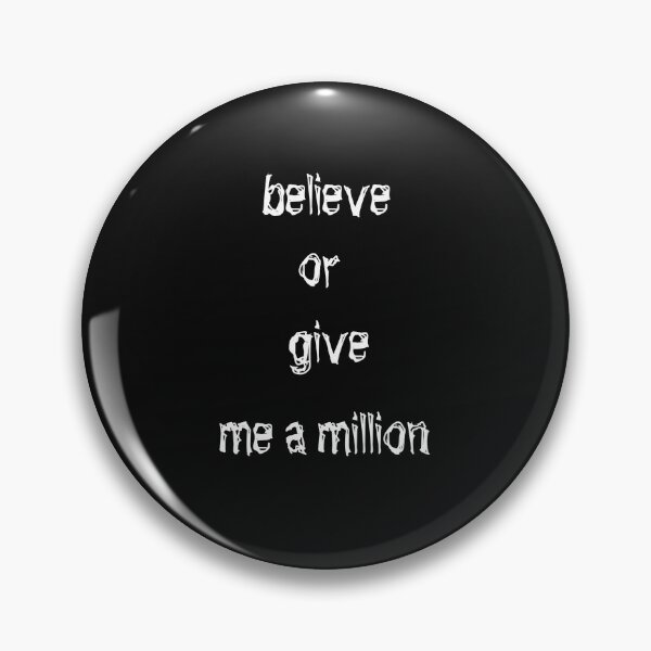 Item preview, believe or give me a million designed and sold by aminz4.