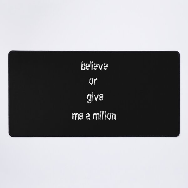 Item preview, believe or give me a million designed and sold by aminz4.