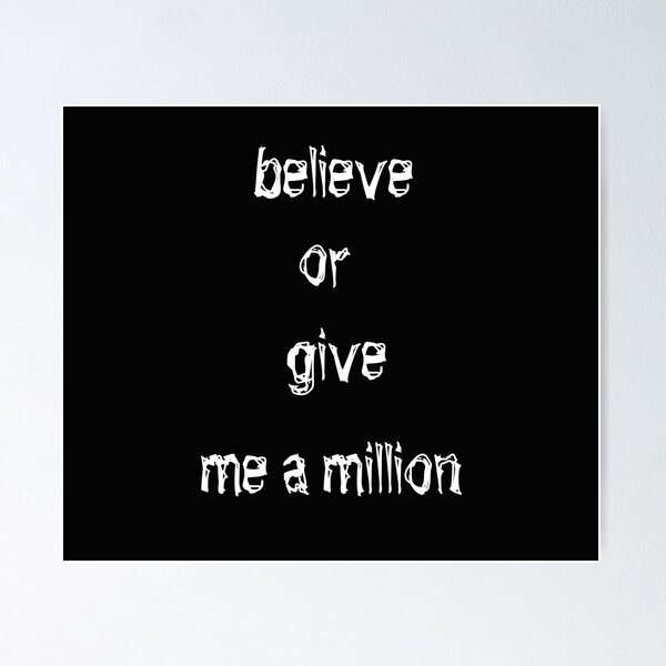 Item preview, believe or give me a million designed and sold by aminz4.