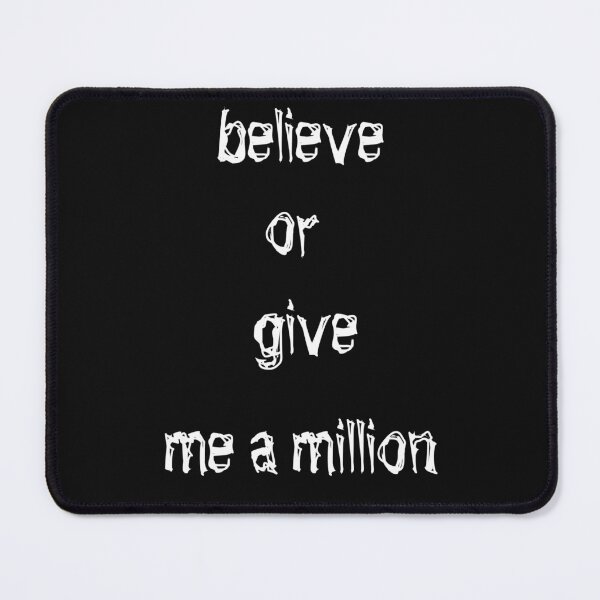 Item preview, believe or give me a million designed and sold by aminz4.