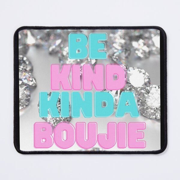 Item preview, Be Kind Kinda Boujie designed and sold by Jonesetcetera.