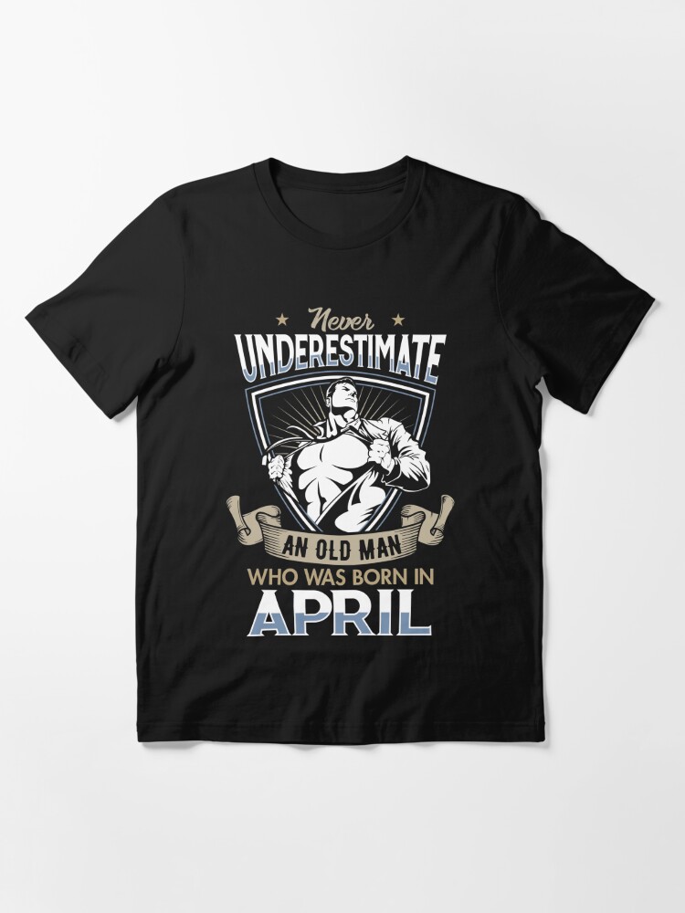 Never Underestimate An Old April Man Who Love Fishing Shirt - Teeshirtcat