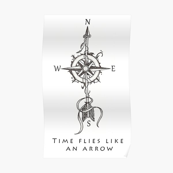 Time flies like an arrow (compass with arrow) Poster