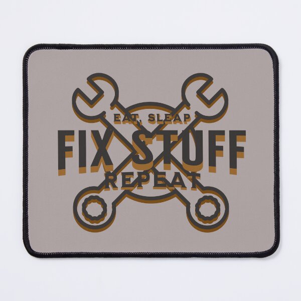 Item preview, Eat Sleep Fix Stuff Repeat designed and sold by johnmgr21.