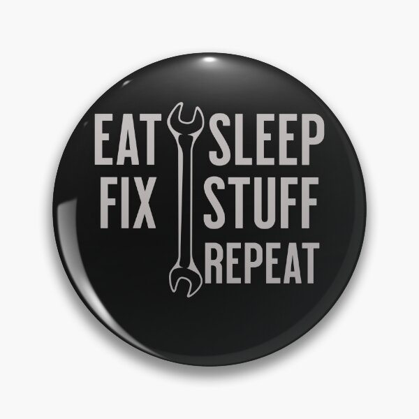 Item preview, Eat Sleep Fix Stuff Repeat designed and sold by johnmgr21.