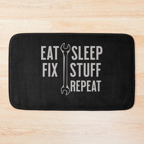 Item preview, Eat Sleep Fix Stuff Repeat designed and sold by johnmgr21.