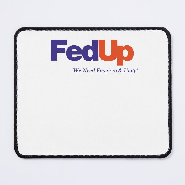 Item preview, Fed Up We Need Freedom And Unity designed and sold by margeretelser.