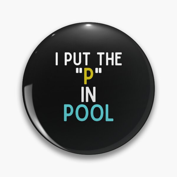 Item preview, I Put The P In Pool Funny Swimming Pool Pee In The Pool designed and sold by lou731.