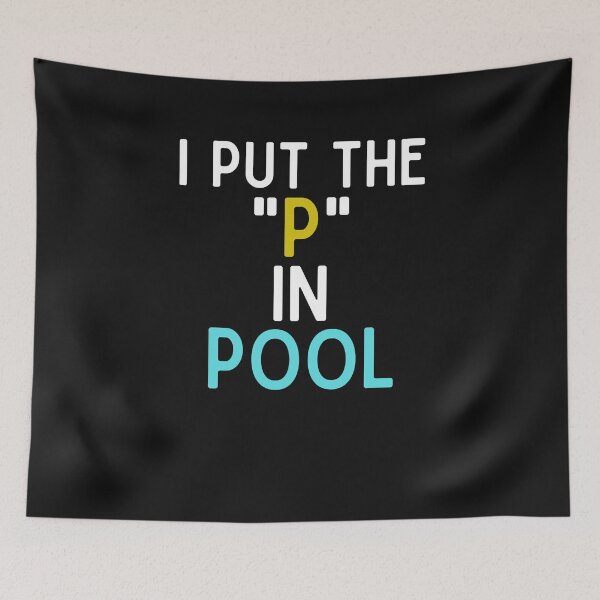 Item preview, I Put The P In Pool Funny Swimming Pool Pee In The Pool designed and sold by lou731.